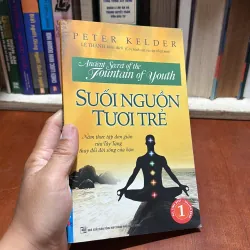 II Sách Sức Khoẻ, Tâm Linh: Suối Nguồn Tươi Trẻ (Tập 1) - PETER KELDER - 2016 926882