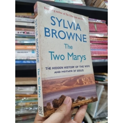 THE TWO MARYS : THE HIDDEN HISTORY OF THE WIFE AND MOTHER OF JESUS - Sylvia Brownie