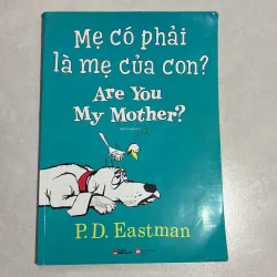 Mẹ có phải là mẹ của con? Are you my mother?