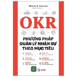 OKR - Phương Pháp Quản Lý Nhân Sự Theo Mục Tiêu - Masaru Amono 281399