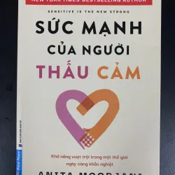 (Sách cũ) Sức mạnh của người thấu cảm - Sensitive is the new strong - Anita Moorjani