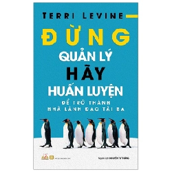 Đừng quản lý, hãy huấn luyện - Terri Levine