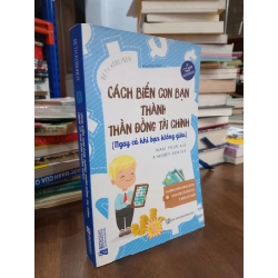 Cách biến con bạn thành thần đồng tài chính - Beth Kobliner 276831
