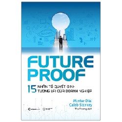 Futureproof - 15 Nhân Tố Quyết Định Tương Lai Của Doanh Nghiệp - Caleb Storkey, Minter Dial 116367