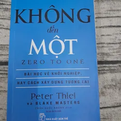 Không đến một. Bài học về khởi nghiệp. Peter Thiel
