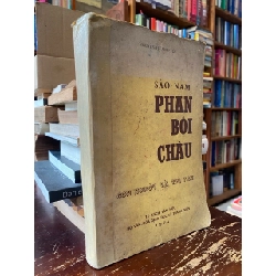 Sào Nam Phan Bội Châu con người và thi văn - Nguyễn Quang Tô 378169