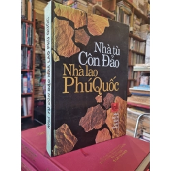 Di Tích Lịch Sử : Nhà Tù Côn Đảo Nhà Lao Phú Quốc