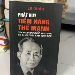 Phát huy tiềm năng thế mạnh của địa phương để xây dựng Tổ quốc Việt Nam tươi đẹp