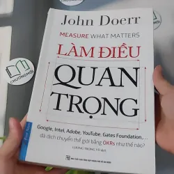 [MIỄN PHÍ BỌC SÁCH] Làm Điều Quan Trọng - John Doerr 961141