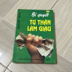 Sách “Bí Quyết tự thân làm giàu” - Scott Witt