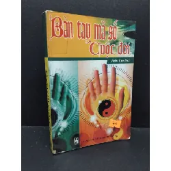 [Sách Cũ SCGR] Bàn tay mã số cuộc đời mới 70% bẩn bìa, ố, ẩm, tróc gáy, tróc bìa, chữ viết trang cuối 2004 HCM2410 Hiền Chi Mai TÂM LINH - TÔN GIÁO - THIỀN