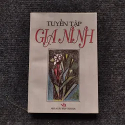 [chữ ký] Tuyển tập Gia Ninh do Nhà xuất bản Văn học phát hành