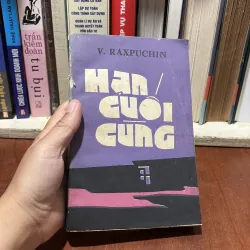 II Văn Học Nga: Hạn Cuối Cùng - V. RAXPUCHIN - 1986