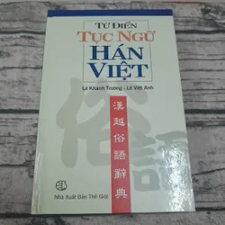 Từ điển tục ngữ Hán Việt. Lê Khánh Trường. bản in năm 2002