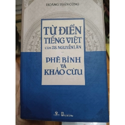 Từ điển tiếng việt của giáo sư nguyễn lân Phê bình và khảo cứu - 2017 - 570 trang Từ điển ANTQ2702