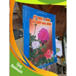 (TẶNG BOOKMARK) Kỹ thuật trồng và ghép hoa hồng - Hùynh Văn Thới KỸ NĂNG RBK1008