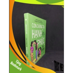 (TẶNG BOOKMARK) Con chúng ta hạnh phúc là được mới 90% 2019, RBK1107