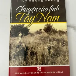 Chuyện Của Lính Tây Nam - Thùy Hương Dương - Truyện/Hồi ký Quân sự