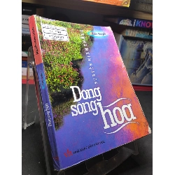 Dòng sông hoa 2007 mới 60% ố bẩn nhẹ Nguyễn Minh Thắng HPB0906 SÁCH VĂN HỌC Rebooks.vn