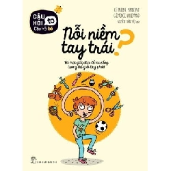 Câu hỏi to Câu hỏi bé: Nỗi niềm tay trái - Và mọi giải đáp để vui sống trong thế giới tay phải - Géraldine Maincent, Clémence Lallemand 2018 New 100% HCM.PO 47333