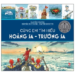 Cùng Em Tìm Hiểu Hoàng Sa - Trường Sa - Nguyễn Như Mai, Nguyễn Quốc Tín, Nguyễn Huy Thắng