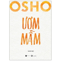 OSHO - Ươm Mầm (Mới 100%) Sách tư duy, kỹ năng sống, Thái Hà Books - SÁCH ĐẠI HỌC