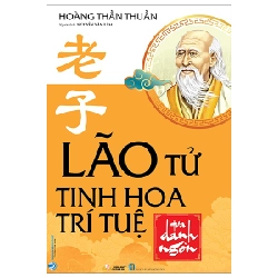 Lão Tử - Tinh Hoa Trí Tuệ Qua Danh Ngôn - Hoàng Thần Thuần 288565