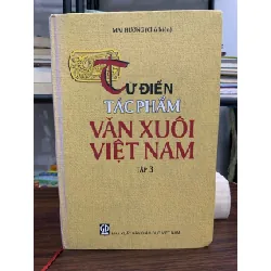 Từ điển tác phẩm văn xuôi Việt Nam tập 3 – Mai Hương 592533