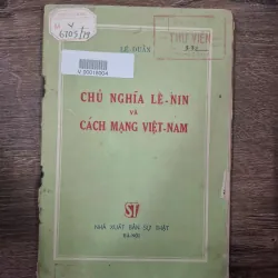 CHỦ NGHĨA LÊ-NIN VÀ CÁCH MẠNG VIỆT-NAM - LÊ DUẨN - Chính trị/Lịch sử