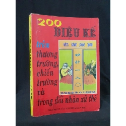 (TẶNG BOOKMARK) 200 diệu kế trên thương trường , chiến trường và trong đối nhân xử thế mới 50% 2000 -RBK205 Dịch giả Vũ Phong tạo SÁCH KỸ NĂNG