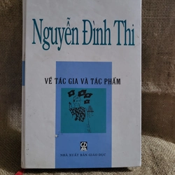 Nguyễn Đình Thi: Về tác gia và tác phẩm; xb 2007