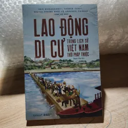 Lao động di cư trong lịch sử Việt nam thời Pháp thuộc | Eric Guerassimoff 746716