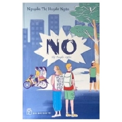 No -Tập Truyện Ngắn - Nguyễn Thị Huyền Ngân
