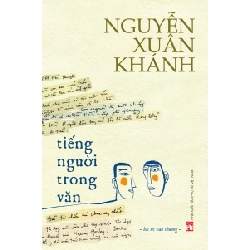 Nguyễn Xuân Khánh - Tiếng người trong văn - Nguyễn Xuân Khánh