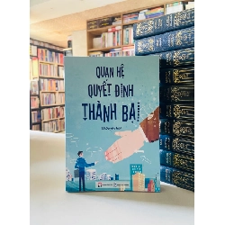 Quan hệ quyết định THÀNH BẠI - Lê Duyên Hải