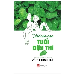 Viết Cho Con Tuổi Dậy Thì - Võ Thị Minh Huệ