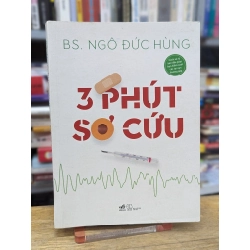 3 phút sơ cứu - bác sĩ Ngô Đức Hùng