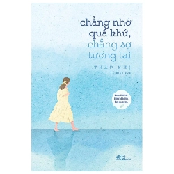 Chẳng Nhớ Quá Khứ, Chẳng Sợ Tương Lai - Thập Nhị ASB.PO Oreka-Blogmeo120125