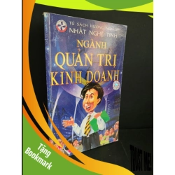 (TẶNG BOOKMARK) Ngành quản trị kinh doanh mới 80% bẩn nhẹ, có chữ viết, tróc gáy 2005 RBK3004 QUẢN TRỊ
