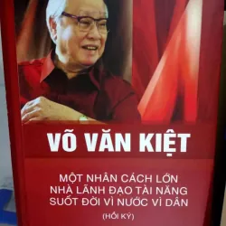 Võ Văn Kiệt một nhân cách lớn, nhà lãnh đạo tài năng suốt đời vì néoc vì dân