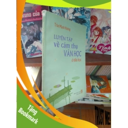 (TẶNG BOOKMARK) Luyện tập về cảm thụ văn học ở tiểu học - Mạnh Hường 2005 Sách giáo khoa - giáo trình RBK-AK19