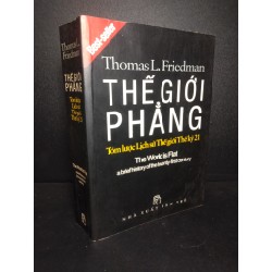 Thế giới phẳng tóm lược lịch sử thế giới thế kỷ 21 2007 Thomas L.Friedman mới 80% ố