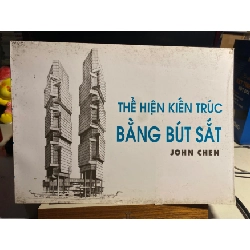 [Phiên Chợ Sách Cũ] Thể hiện kiến trúc bằng bút sắt 1996 - KTS JOHN CHEN- NXB Xây Dựng 0506