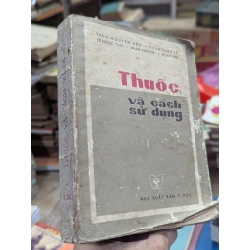 THUỐC VÀ CÁCH SỬ DỤNG - NHIỀU TÁC GIẢ