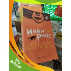 (TẶNG BOOKMARK) Hạnh phúc chết đi đượcRBK01/03