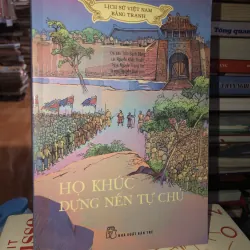 Lịch sử Việt Nam bằng tranh - Họ Khúc dựng nền tự chủ - Trần Bạch Đằng