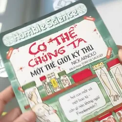 Cơ Thể Chúng Ta Một Thế Giới Kỳ Thú - Nick Arnold 727238