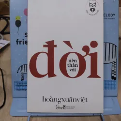 Sách: Nên thân với đời - TG: Hoàng Xuân Việt (B1) 795909