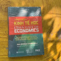 TINH HOA KINH TẾ HỌC - ESSENTIALS OF ECONOMICS- PAUL KEUGMAN