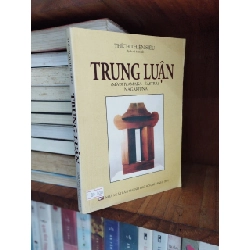 Trung Luận - Madhyamaka -  Satra - Nagarjuna - Thích Thiện Siêu